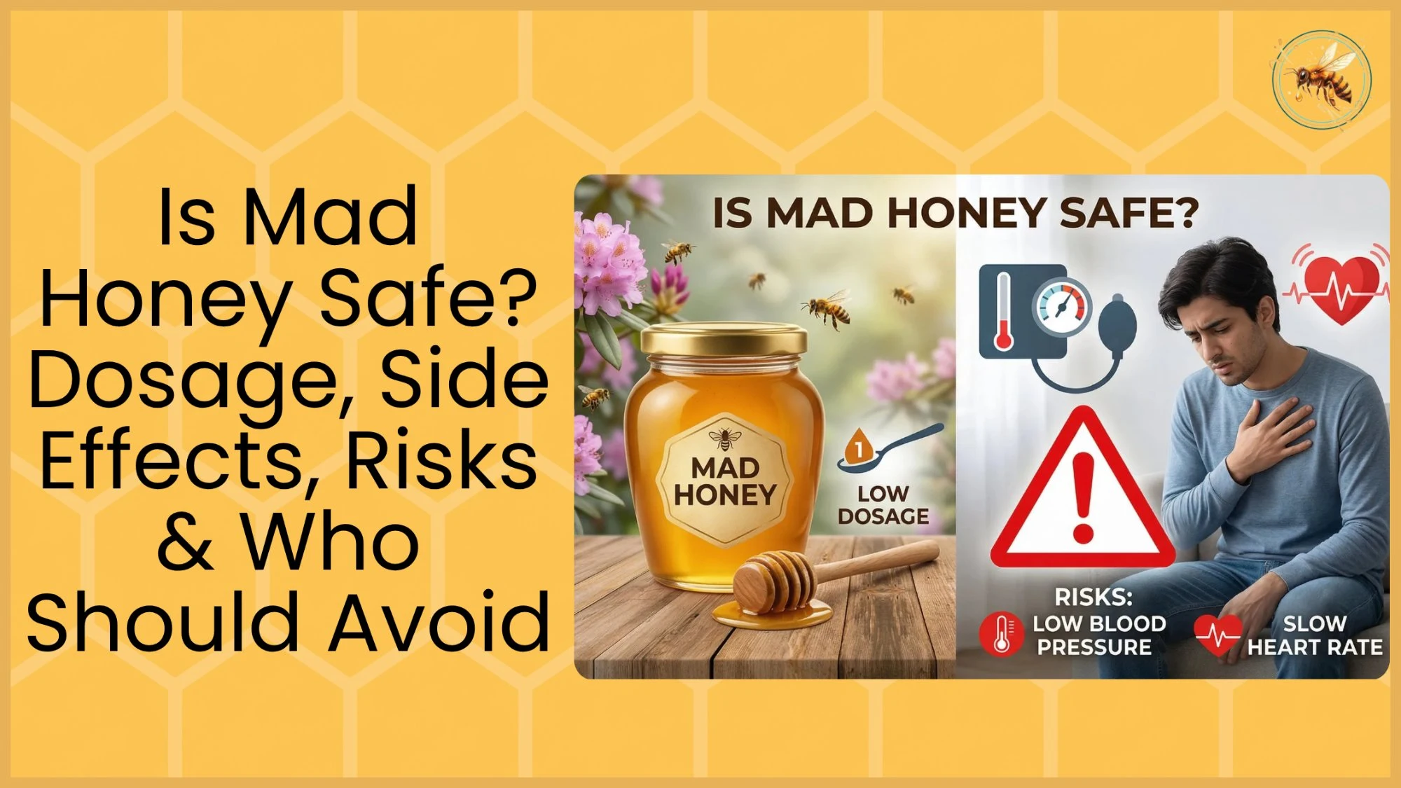 A branded thumbnail asking Is Mad Honey Safe, showing a labeled Mad Honey jar with bees and rhododendrons alongside a low dosage spoon, and a man clutching his chest beside a blood pressure monitor and red warning triangle labeled with low blood pressure and slow heart rate risks.