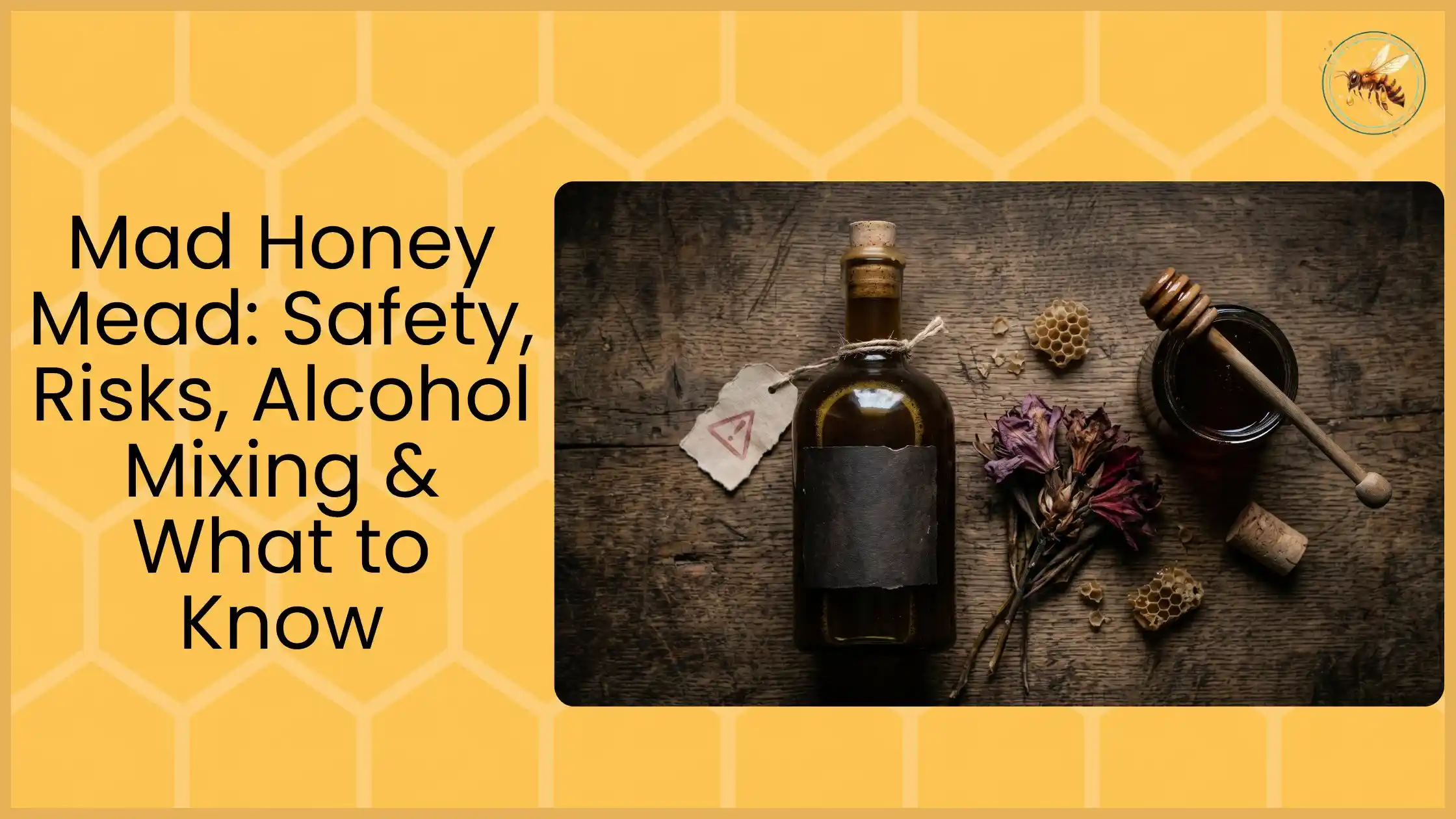 Dark bottle of mead with warning tag beside dried rhododendron flowers, honeycomb pieces and amber honey jar with dipper on rustic wooden surface
