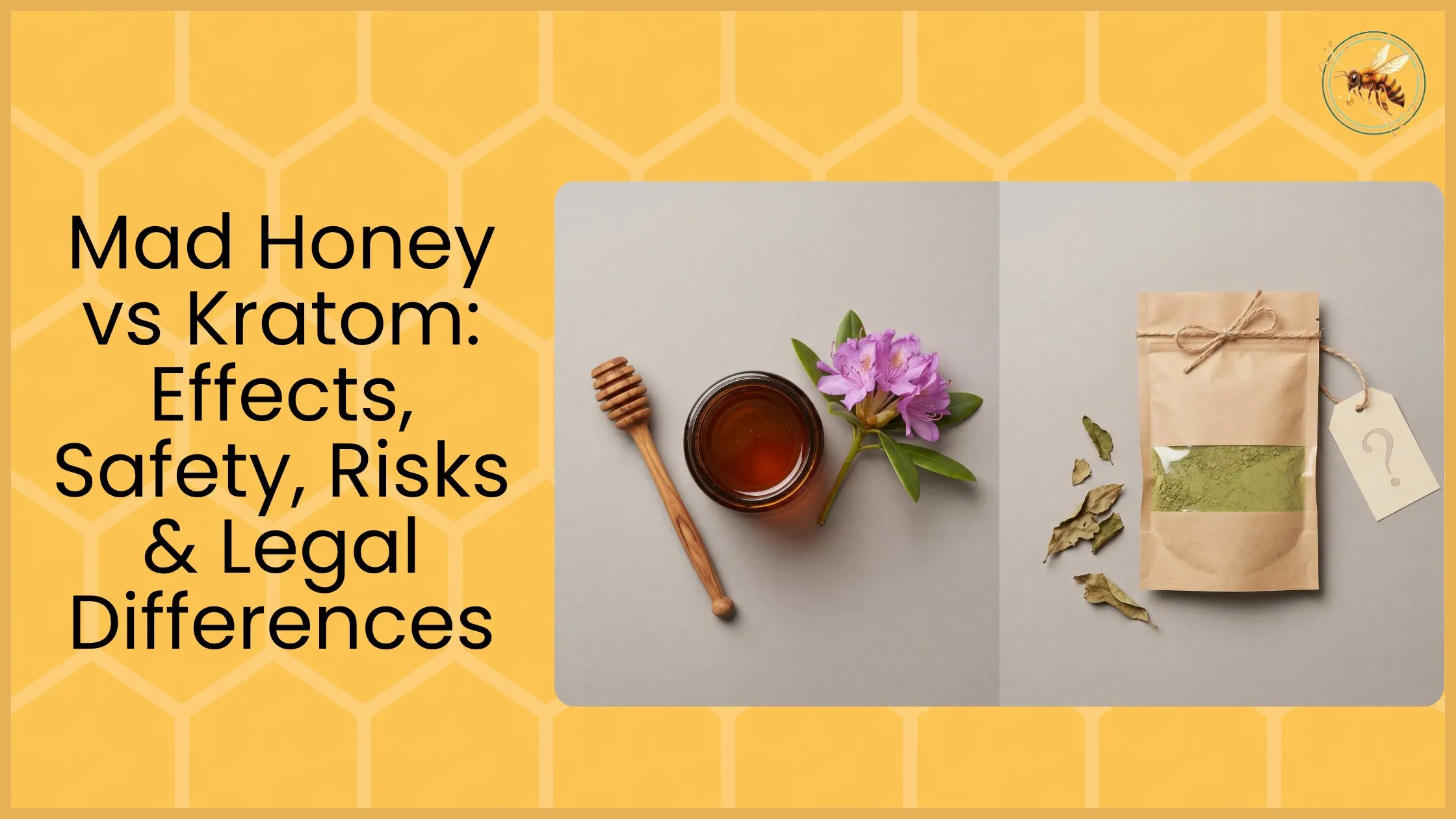 Side-by-side comparison of mad honey jar with rhododendron flower versus kratom powder in kraft paper bag with question mark tag