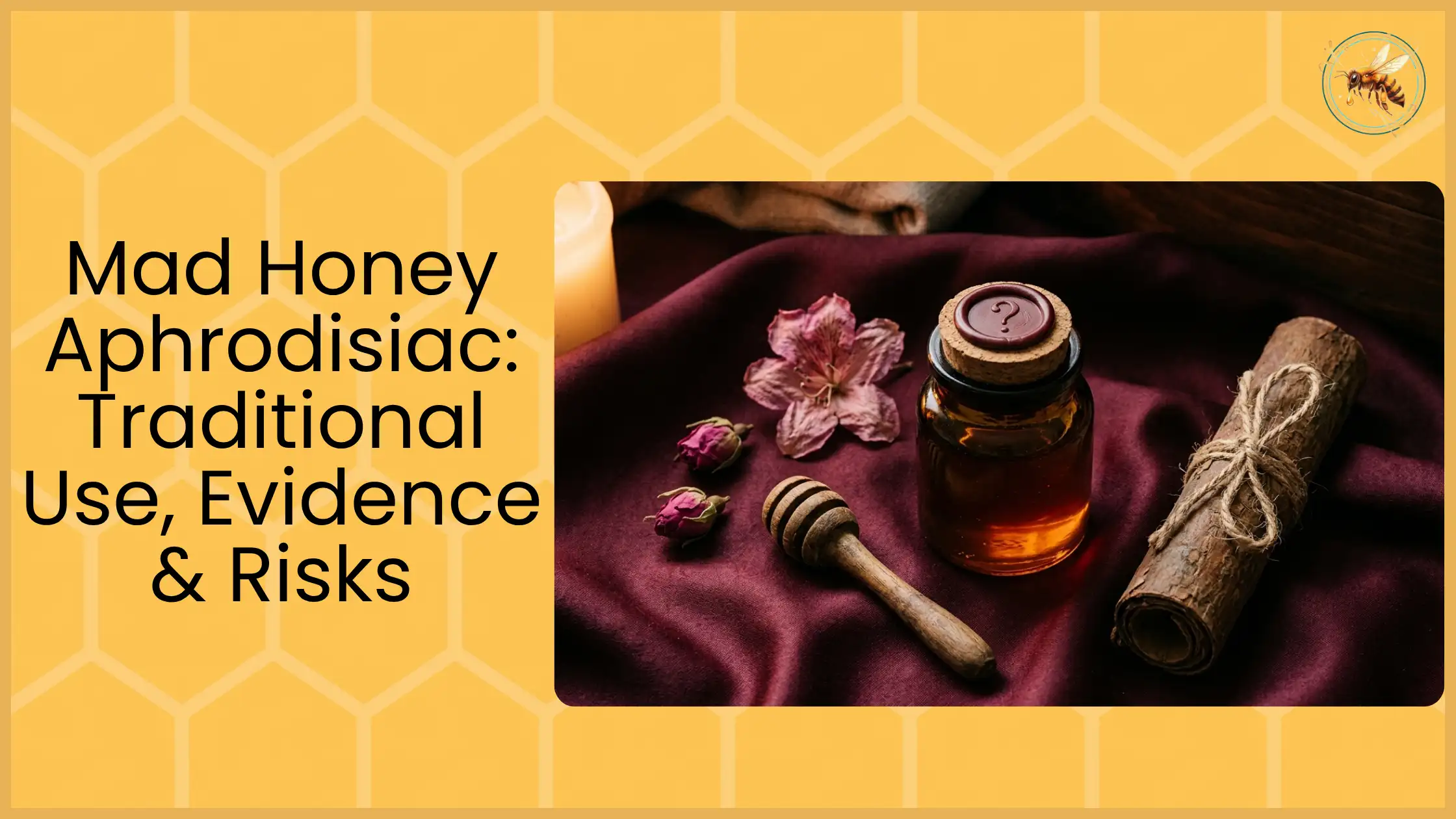 Amber honey jar with question mark lid, honey dipper, dried rhododendron flowers and rolled scroll on dark burgundy cloth with candle, representing mad honey aphrodisiac traditional use